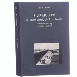 W krematoriach Auschwitz Sonderbehandlung - mord na Żydach Filip Müller z niemieckiego przełożyła Ewa Czerwiakowska [Żydzi Polscy / 2021]