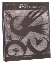 Stanisław Ostoja - Chrostowski (1900-1947) Agata Pietrzak (2007)