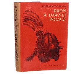 Broń w dawnej Polsce na tle uzbrojenia Europy i Bliskiego Wschodu Żygulski Zdzisław (1975)