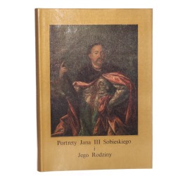 Portrety Jana III Sobieskiego i jego rodziny katalog wystawy z okazji 300-lecia Wilanowa Teresa Pocheć-Perkowska [1983]
