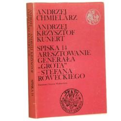 Spiska 14 Aresztowanie generała Grota Stefana Roweckiego Chmielarz Andrzej et al. (Biblioteka Syrenki) (1983)