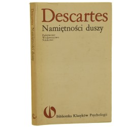Namiętności duszy Rene Descartes [Biblioteka Klasyków Psychologii / 1986]