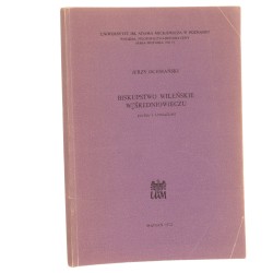 Biskupstwo wileńskie w średniowieczu ustrój i uposażenie Jerzy Ochmański [autograf / 1972]