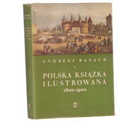 Polska książka ilustrowana 1800-1900 Andrzej Banach [1959]