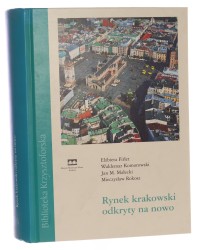 Rynek krakowski odkryty na nowo Elżbieta Firlet et al. [Biblioteka Krzysztoforska / 2014]