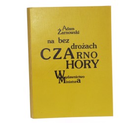Na bezdrożach Czarnohory Adam Żarnowski [1992]