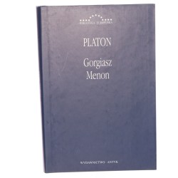 Gorgiasz Menon Platon przeł. oraz wstępami i objaśnieniami opatrzył Władysław Witwicki (Biblioteka Europejska (2002)
