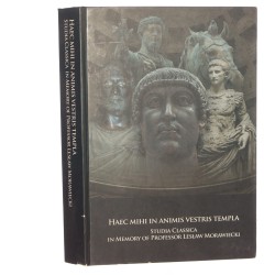 Haec mihi in animis vestris templa Studia classica in memory of professor Lesław Morawiecki ed. by Piotr Berdowski and Beata Blahaczek (2007)