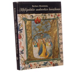 Małopolskie malarstwo książkowe 1320-1540 Barbara Miodońska [1993]