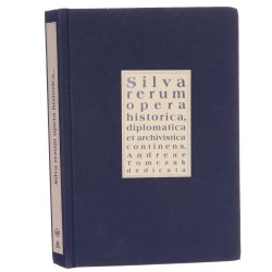 Silva rerum opera historica, diplomatica et archivistica continens, Andreae Tomczak dedicata [red. nauk. Waldemar Chorążyczewski, Marcin Hlebionek] [2012]