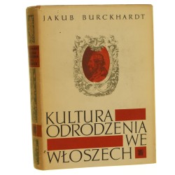 Kultura odrodzenia we Włoszech próba ujęcia Jacob Burckhardt tł. [z niem.] Maria Kreczowska wstęp Mieczysław Brahmer [1961]