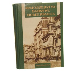 Społeczeństwo, państwo, modernizacja studia ofiarowane Januszowi Żarnowskiemu w siedemdziesiątą rocznicę urodzin red. Włodzimierz Mędrzecki [2002]