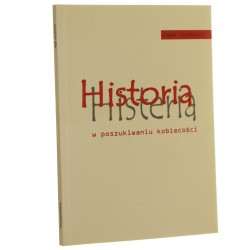 Historia - histeria w poszukiwaniu kobiecości Jaga Jucewicz [2001]