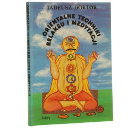 Orientalne techniki relaksu i medytacji Tadeusz Doktór [1993]