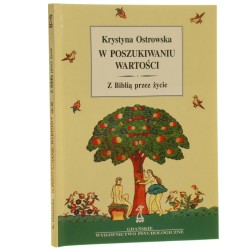 W poszukiwaniu wartości Cz. 2. Z Biblią przez życie Krystyna Ostrowska ilustracje Anna Godlewska [1998]