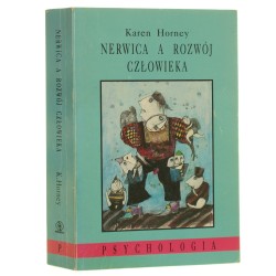 Nerwica a rozwój człowieka Trudna droga do samorealizacji Karen Horney [Psychologia / 1993]