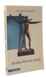 Krótka historia cienia Stoichita Victor I. [2001]
