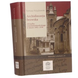 Archidiecezja lwowska obrządku ormiańskokatolickiego w latach 1902-1938 Tomasz Krzyżowski [Biblioteka Aletheia / 2020]