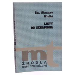 Listy do Serapiona św. Atanazy Wielki z grec. przeł. i przypisami opatrzył Stanisław Kalinkowski wprowadzenie Henryk Pietras [1996]