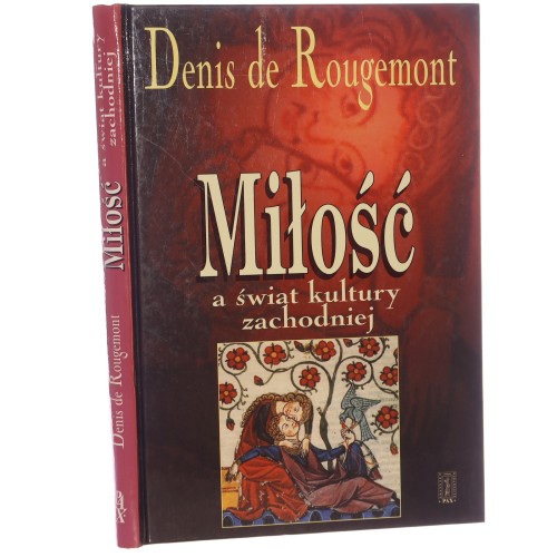 Miłość a świat kultury zachodniej Rougemont Denis de [1999]