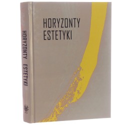 Horyzonty estetyki studia dedykowane Iwonie Lorenc [redakcja naukowa Adam Andrzejewski, Mateusz Salwa, Piotr Schollenberger] [2021]