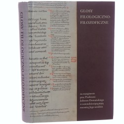 Glosy filologiczno-filozoficzne na marginesie prac Profesora Juliusza Domańskiego w osiemdziesiątą piątą rocznicę Jego urodzin pod red. Jana Kwapisza i Włodzimierza Olszańca [2012]