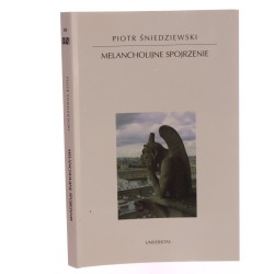 Melancholijne spojrzenie Piotr Śniedziewski [Horyzonty Nowoczesności / 2011]