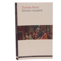 Zdrowy rozsądek Thomas Paine przełożył i posłowiem opatrzył Cezary Błaszczyk [2016]