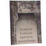 Działalność fundacyjna Kazimierza Sprawiedliwego Józef Dobosz [1995]