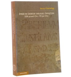 Żydzi w okresie drugiej świątyni 538 przed Chr.-70 po Chr. Jerzy Ciecieląg [2011]