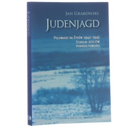 Judenjagd polowanie na Żydów 1942-1945 studium dziejów pewnego powiatu Jan Grabowski [2011]