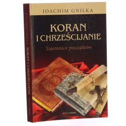 Koran i chrześcijanie tajemnice początków Joachim Gnilka [2010]