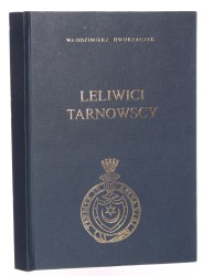 Leliwici Tarnowscy od schyłku XVI wieku do czasów współczesnych Włodzimierz Dworzaczek [1996]
