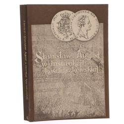 Stanisław August w insurekcji kościuszkowskiej Zbigniew Góralski [1988]