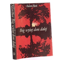 Bóg wyżej - dom dalej 1939-1949 Adam Bień [1991]