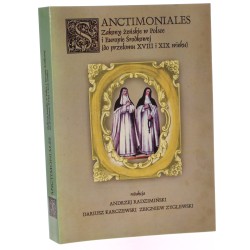Sanctimoniales Zakony żeńskie w Polsce i Europie Środkowej (do przełomu XVIII i XIX wieku) (redakcja Radzimiński Andrzej Karczewski Dariusz Zyglewski Zbigniew (2010)