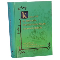 Klasztor w Kościele średniowiecznym i nowożytnym red. Marek Derwich, Anna Pobóg-Lenartowicz [2010]
