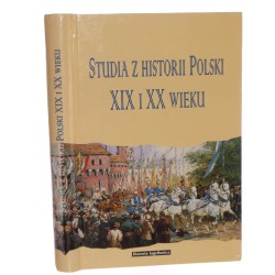 Studia z historii Polski XIX i XX wieku ofiarowane Profesorowi Józefowi Buszce w pięćdziesięciolecie doktoratu pod red. Ireny Paczyńskiej [1999]