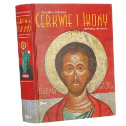 Cerkwie i ikony Łemkowszczyzny Jarosław Giemza tekst rozdziału Architektura cerkiewna Jerzy Tur [2017]