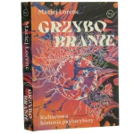 Grzybobranie kulturowa historia psylocybiny Maciej Lorenc [2023]