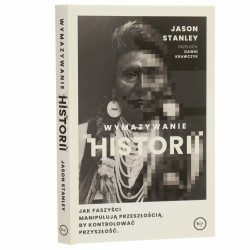 Wymazywanie historii jak faszyści manipulują przeszłością, by kontrolować przyszłość Stanley Jason przełożył Dawid Krawczyk [2025]