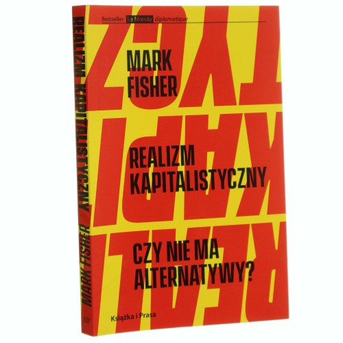 Realizm kapitalistyczny czy nie ma alternatywy? Mark Fisher przełożył i posłowiem opatrzył Andrzej Karalus [ Biblioteka Le Monde Diplomatique / 2020]