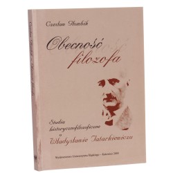 Obecność filozofa studia historycznofilozoficzne o Władysławie Tatarkiewiczu Czesław Głombik [2005]