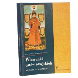 Wizerunki carów rosyjskich między ikoną a portretem Grażyna Kobrzeniecka-Sikorska [2007]