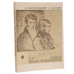 Z notatników i listów księcia Piotra Wiaziemskiego tł. [z ros., wybór i oprac.] Andrzej Kępiński (notatniki), Ryszard Łużny (listy) wstępem opatrzył, [red. nauk.] R. Łuźny [1985]