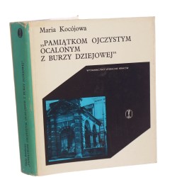 "Pamiątkom ojczystym ocalonym z burzy dziejowej" Muzeum Emeryka Hutten Czapskiego (Stańków-Kraków) Maria Kocójowa [Cracoviana / 1978]