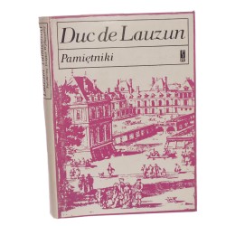 Pamiętniki Duc de Lauzun przekł., wstęp i przyp. Stefana Mellera [Biblioteka Pamiętników Polskich i Obcych / 1976]
