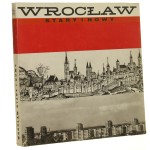 Wrocław stary i nowy Janina Mierzecka [oprac. graf. Alina i Leszek Kaćmowie wstęp i przypisy pod il. Olgierd Czerner] [1967]