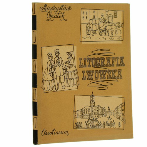 Litografia lwowska 1822-1860 Opałek Mieczysław [1958]