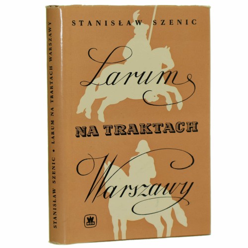 Larum na traktach Warszawy Stanisław Szenic [1960]